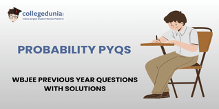 WBJEE PYQs for Probability with Solutions: Practice WBJEE Previous Year Questions